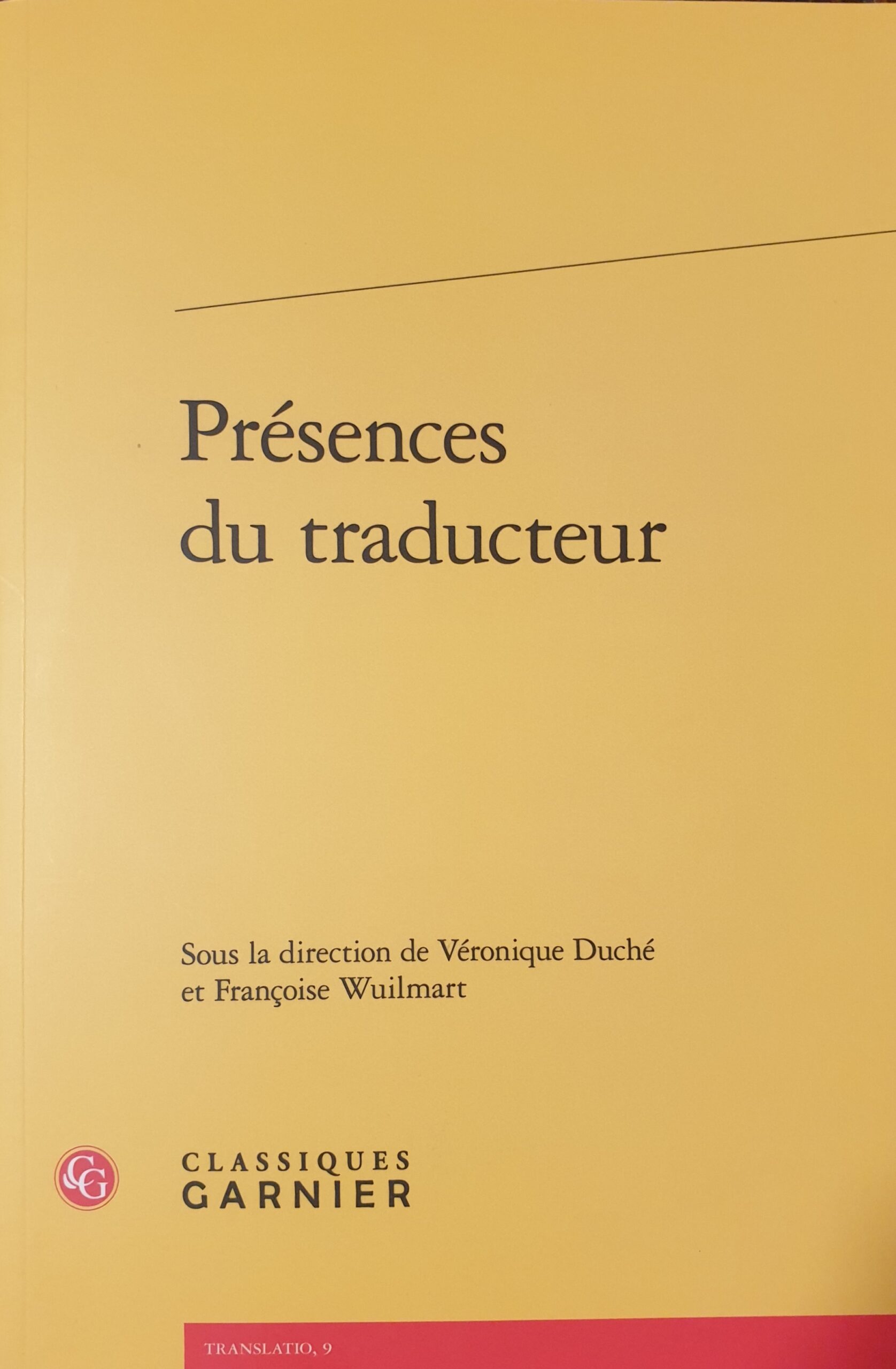 Editoria, “Presence du traducteur”. A cura di Véronique Duché e Françoise Wuilmart edito da Classiques Garnier, Parigi 2021. Con la partecipazione della Dott.ssa Adelia Lucattini